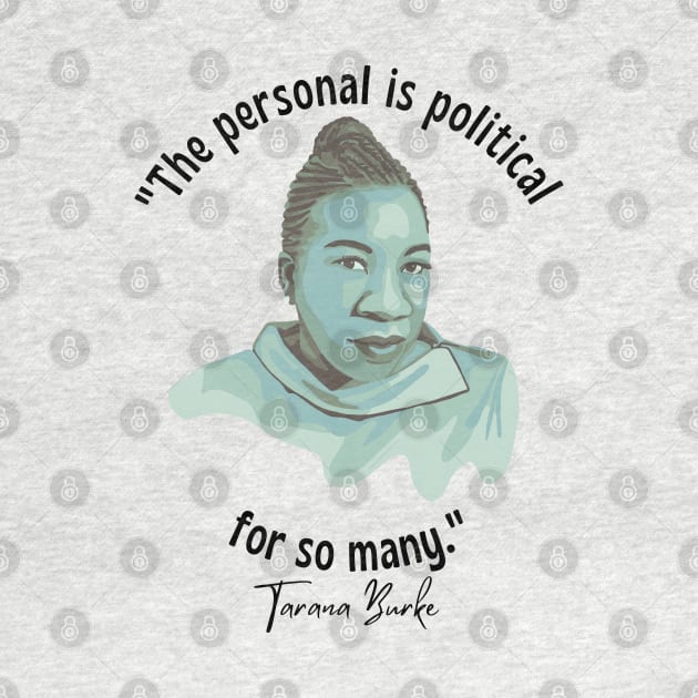 Tarana Burke Portrait and Quote by Slightly Unhinged